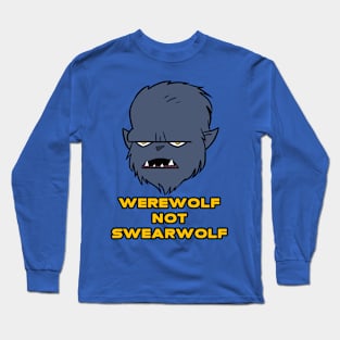 Werewolf not Swearwolf Long Sleeve T-Shirt